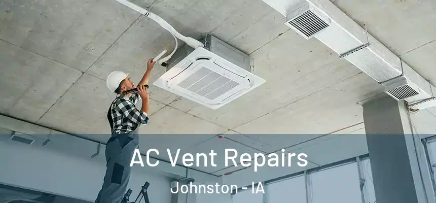  AC Vent Repairs Johnston - IA