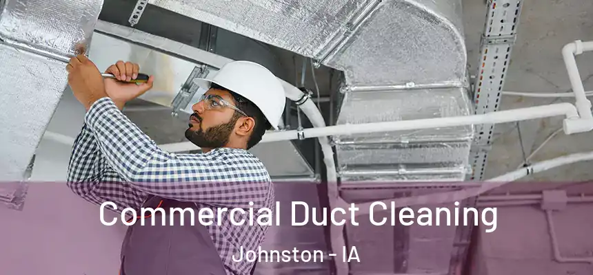  Commercial Duct Cleaning Johnston - IA