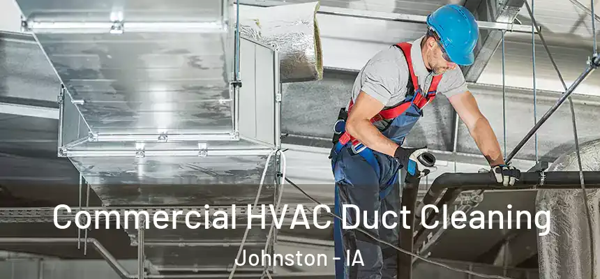 Commercial HVAC Duct Cleaning Johnston - IA