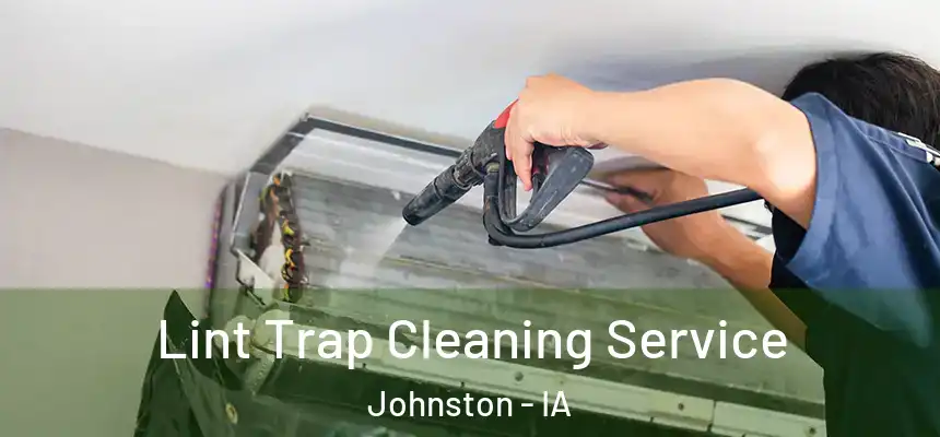  Lint Trap Cleaning Service Johnston - IA