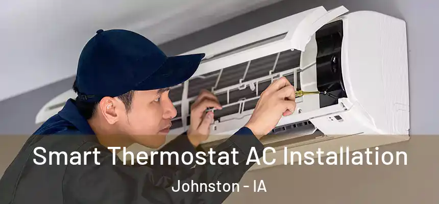  Smart Thermostat AC Installation Johnston - IA